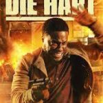 Movie] Die Hart: The Movie (2023) – Hollywood Movie | Mp4 Download - SeriezLoaded NG