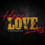 Image result for Download Fast: Here Love Lies (2023) [Nollywood Full Movie]